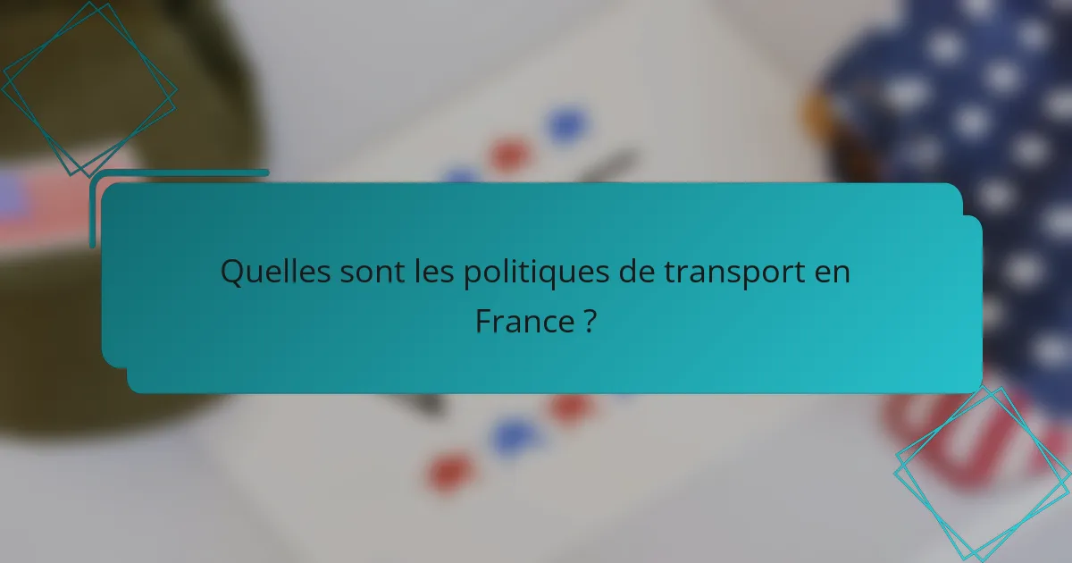 Quelles sont les politiques de transport en France ?